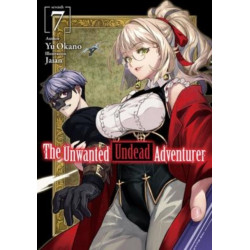 The Unwanted Undead Adventurer (Light Novel): Volume 7