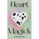 Heart Magick: Wiccan rituals for self-love and self-care