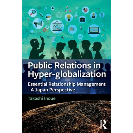Public Relations in Hyper-globalization: Essential Relationship Management - A Japan Perspective
