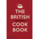 The British Cookbook: authentic home cooking recipes from England, Wales, Scotland, and Northern Ireland