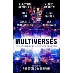 Multiverses: An Anthology of Alternate Realities