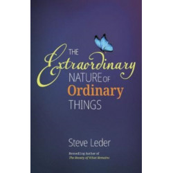 Extraordinary Nature of Ordinary Things (rev ed)