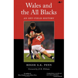 Wales and the All Blacks - An Off-Field History: An Off-Field History