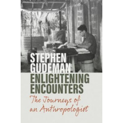Enlightening Encounters: The Journeys of an Anthropologist