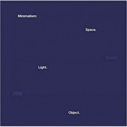 Minimalism: Space. Light. Object