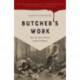 Butcher's Work: True Crime Tales of American Murder and Madness