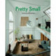 Pretty Small: Grand Living with Limited Space