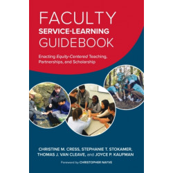 Faculty Service-Learning Guidebook: Enacting Equity-Centered Teaching, Partnerships, and Scholarship