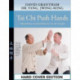 Tai Chi Push Hands: The Martial Foundation of Tai Chi Chuan