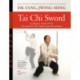 Tai Chi Sword Classical Yang Style: The Complete Form, Qigong, and Applications