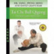 Tai Chi Ball Qigong: For Health and Martial Arts