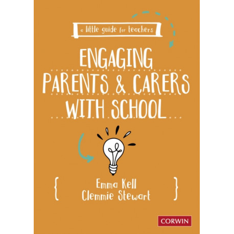 A Little Guide for Teachers: Engaging Parents and Carers with School