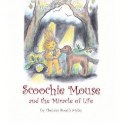 Scoochie Mouse and the Miracle of Life