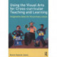 Using the Visual Arts for Cross-curricular Teaching and Learning: Imaginative ideas for the primary school