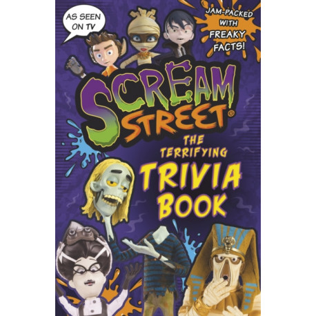 Scream Street: The Terrifying Trivia Book