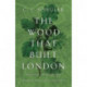 The Wood that Built London: A Human History of the Great North Wood