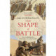 The Shape of Battle: Six Campaigns from Hastings to Helmand