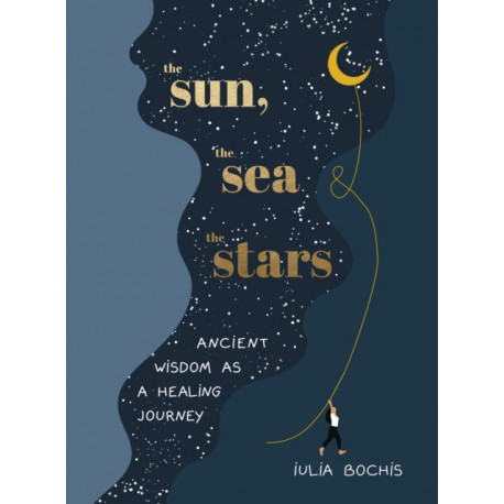 The Sun, the Sea and the Stars: Ancient wisdom as a healing journey