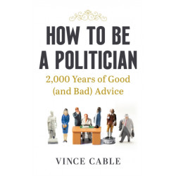 How to be a Politician: 2,000 Years of Good (and Bad) Advice
