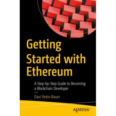 Getting Started with Ethereum: A Step-by-Step Guide to Becoming a Blockchain Developer