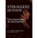 Strangers Within: Documentary as Encounter