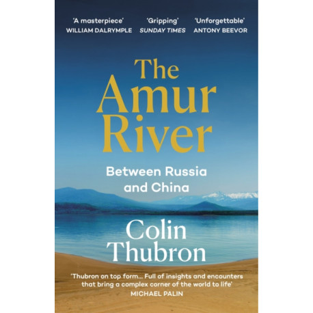 The Amur River: Between Russia and China