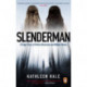 Slenderman: A Tragic Story of Online Obsession and Mental Illness