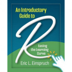 An Introductory Guide to R: Easing the Learning Curve