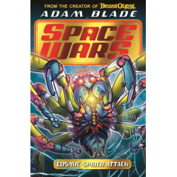 Beast Quest: Space Wars: Cosmic Spider Attack: Book 3