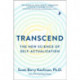 Transcend: The New Science of Self-Actualization and How It Can Transform Your Life