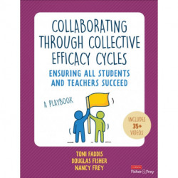 Collaborating Through Collective Efficacy Cycles: Ensuring All Students and Teachers Succeed
