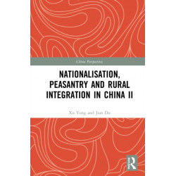 Nationalisation, Peasantry and Rural Integration in China II