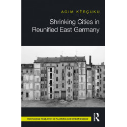 Shrinking Cities in Reunified East Germany