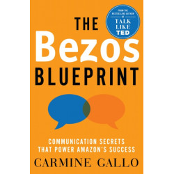 The Bezos Blueprint: Communication Secrets that Power Amazon's Success