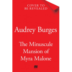 The Minuscule Mansion of Myra Malone: One of the most enchanting and magical stories you'll read all year