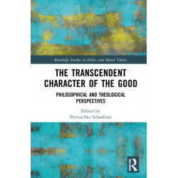 The Transcendent Character of the Good: Philosophical and Theological Perspectives