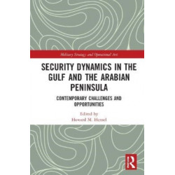 Security Dynamics in The Gulf and The Arabian Peninsula: Contemporary Challenges and Opportunities