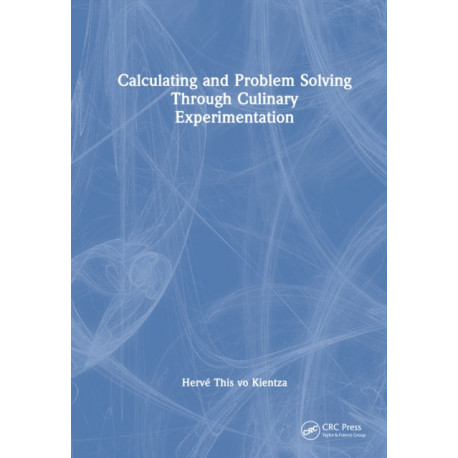 Calculating and Problem Solving Through Culinary Experimentation