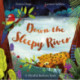 Down the Sleepy River: A Mindful Bedtime Book