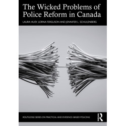 The Wicked Problems of Police Reform in Canada