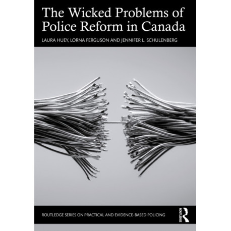 The Wicked Problems of Police Reform in Canada