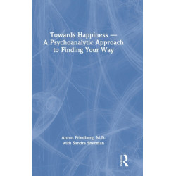 Towards Happiness — A Psychoanalytic Approach to Finding Your Way