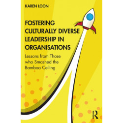 Fostering Culturally Diverse Leadership in Organisations: Lessons from Those Who Smashed the Bamboo Ceiling
