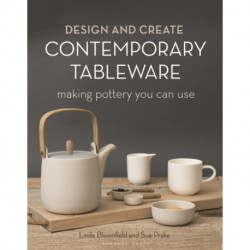 Design and Create Contemporary Tableware: Making Pottery You Can Use
