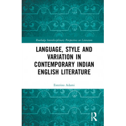 Language, Style and Variation in Contemporary Indian English Literary Texts