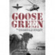 Goose Green: The decisive battle of the Falklands War  – by the British troops who fought it