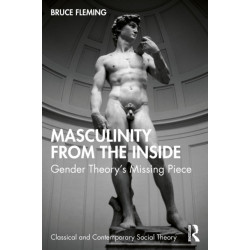 Masculinity from the Inside: Gender Theory’s Missing Piece