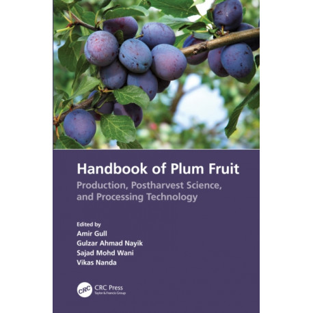 Handbook of Plum Fruit: Production, Postharvest Science, and Processing Technology
