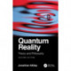 Quantum Reality: Theory and Philosophy