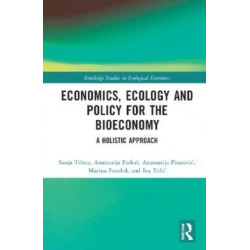 Economics, Ecology, and Policy for the Bioeconomy: A Holistic Approach